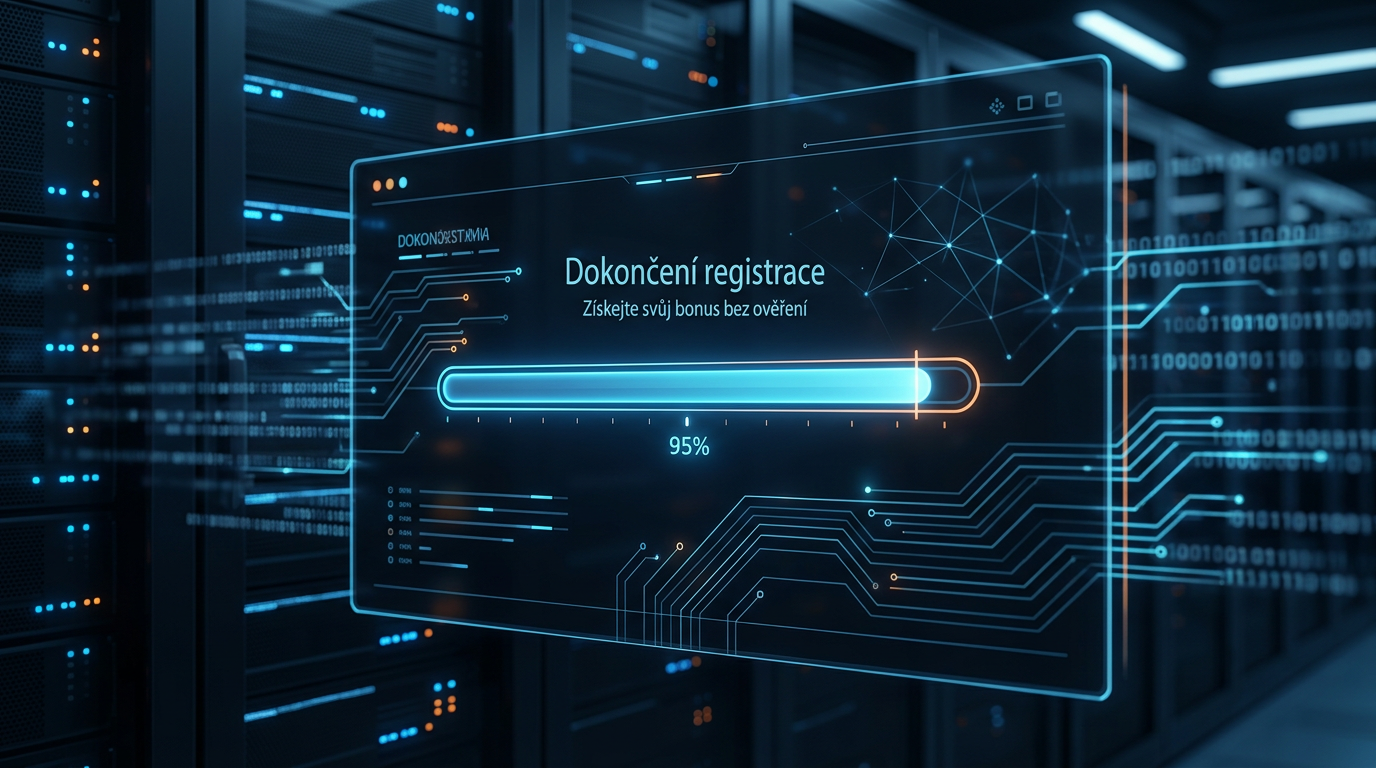 Bonus za registraci bez ověření 2026: Technická prověrka